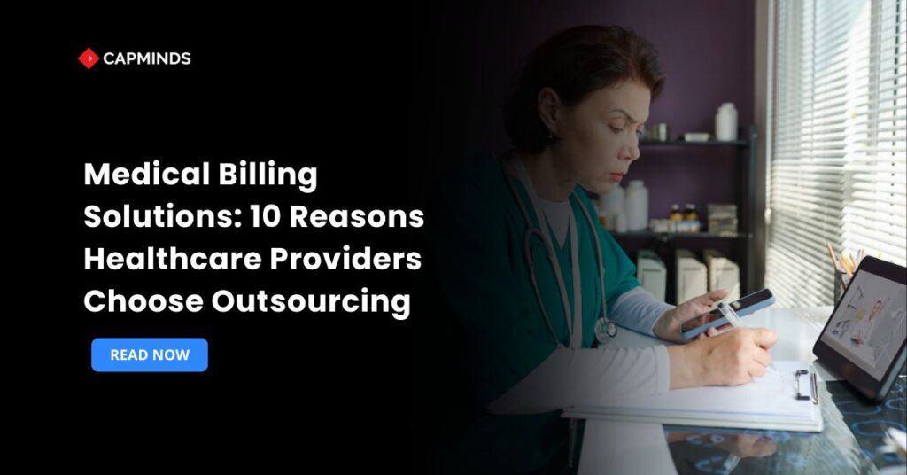 Medical Billing Solutions: 10 Reasons Healthcare Providers Choose Outsourcing