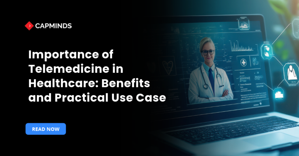 Importance of Telemedicine in Healthcare: Benefits and Practical Use Case