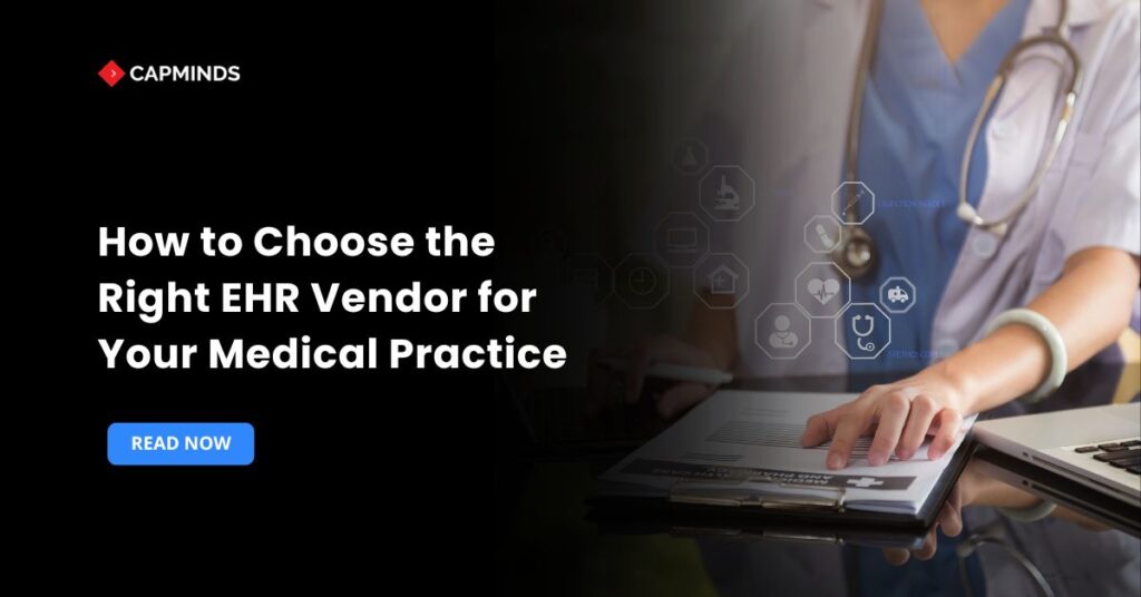 How to Choose the Right EHR Vendor for Your Medical Practice