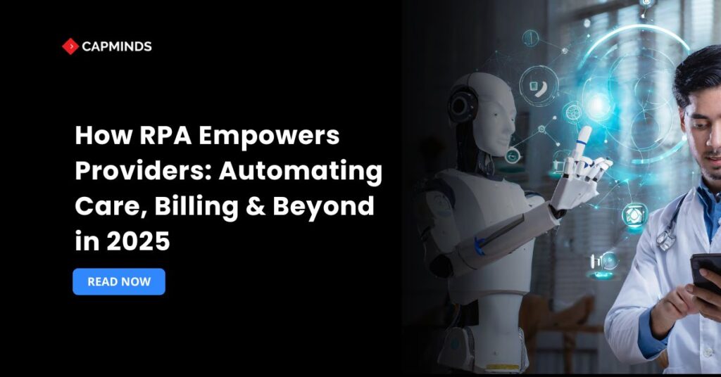 How RPA Empowers Providers: Automating Care, Billing & Beyond in 2025