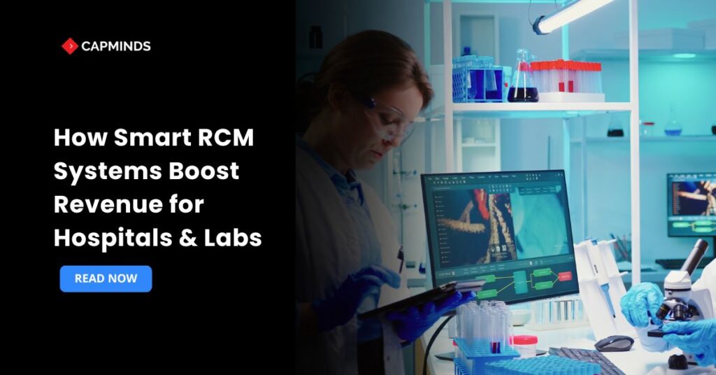 How Smart RCM Systems Boost Revenue for Hospitals & Labs