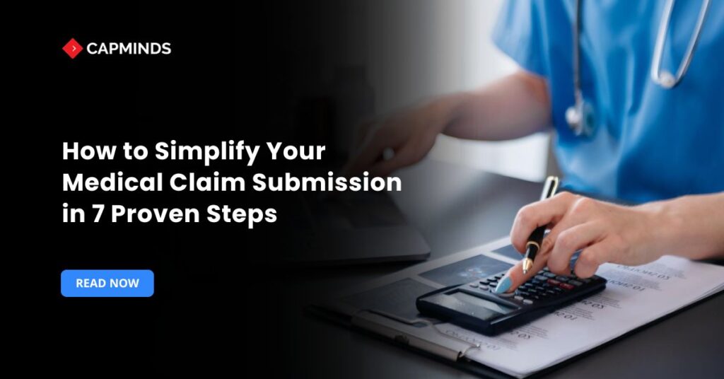 How to Simplify Your Medical Claim Submission in 7 Proven Steps