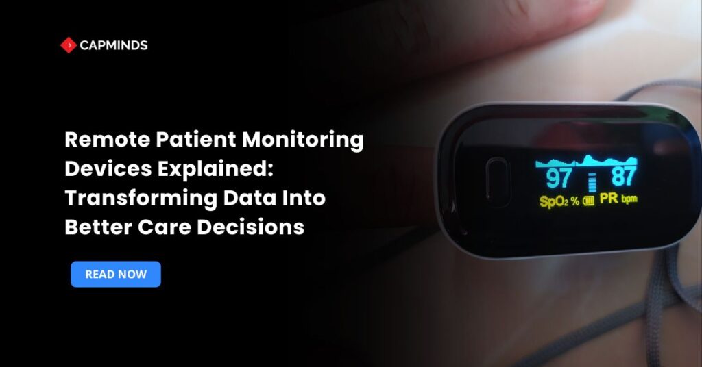 Remote Patient Monitoring Devices Explained: Transforming Data Into Better Care Decisions