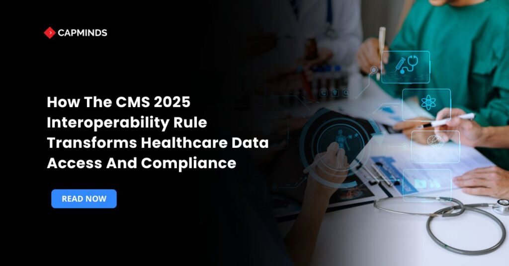 How The CMS 2025 Interoperability Rule Transforms Healthcare Data Access And Compliance
