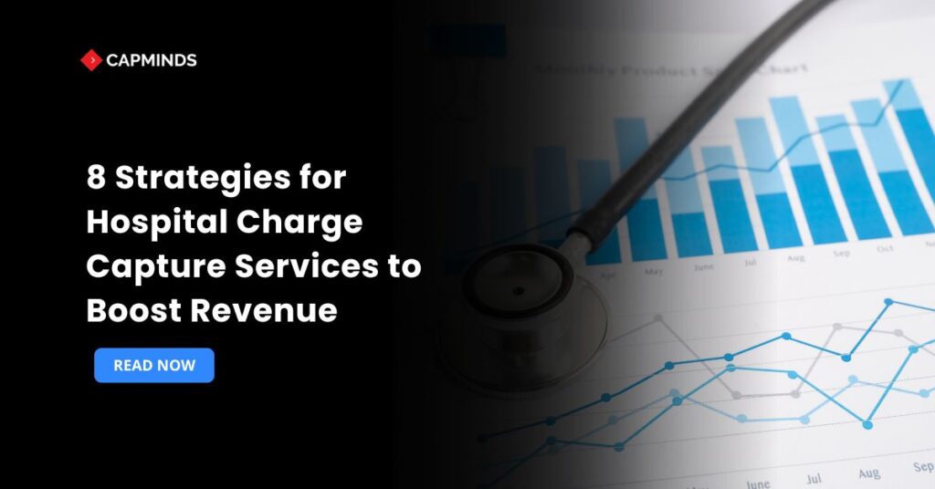8 Strategies for Hospital Charge Capture Services to Boost Revenue