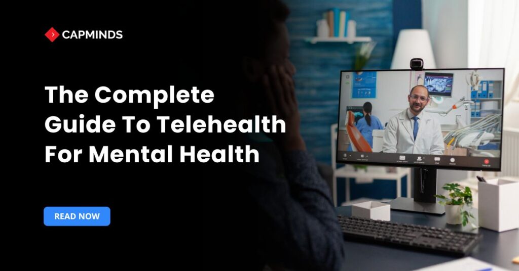 The Complete Guide To Telehealth For Mental Health