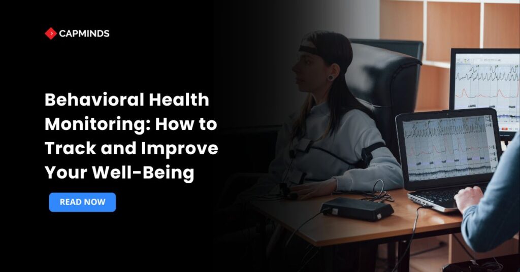 Behavioral Health Monitoring: How to Track and Improve Your Well-Being