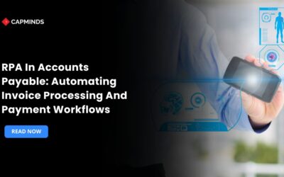 RPA In Accounts Payable: Automating Invoice Processing And Payment Workflows
