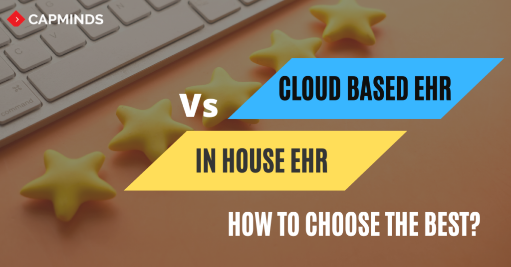 Cloud Based EHR and In house EHR