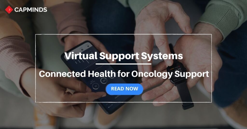 Connected health virtual health support for oncology