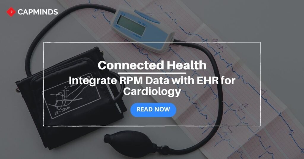 Connected health: integration of RPM data with EHR