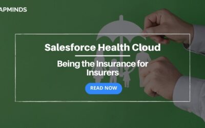 Salesforce Health Cloud: Being the Insurance for Insurers