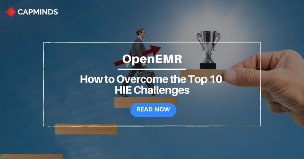 How to overcome top 10 HIE challenges with OpenEMR?