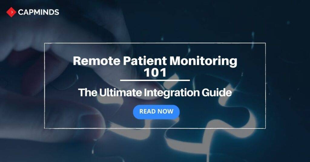 Remote Patient Monitoring 101: The Ultimate Integration Guide