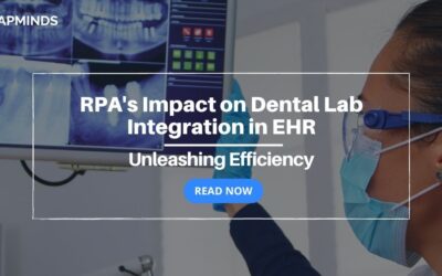 Unleashing Efficiency: RPA's Impact on Dental Lab Integration in EHR