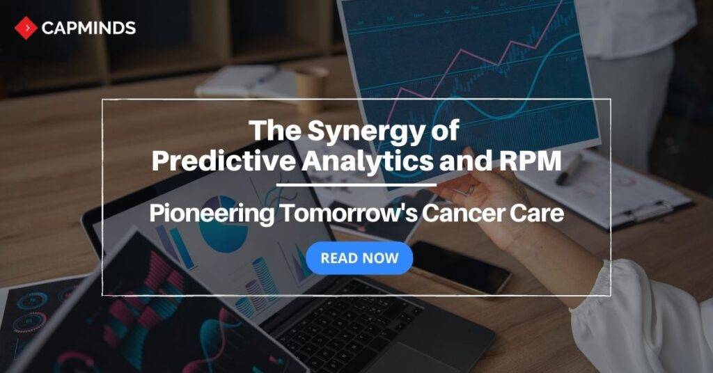 The Synergy of Predictive Analytics and RPM: Pioneering Tomorrow's Cancer Care