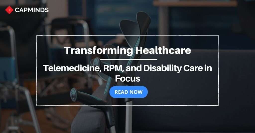 Transforming Healthcare: Telemedicine, RPM, and Disability Care in Focus