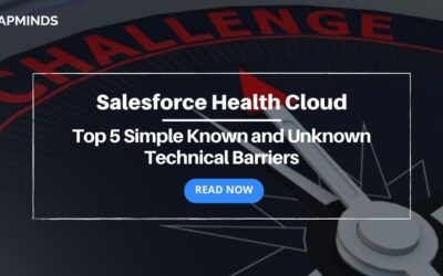 Top 5 Simple Known and Unknown Technical Barriers of the Salesforce Health Cloud