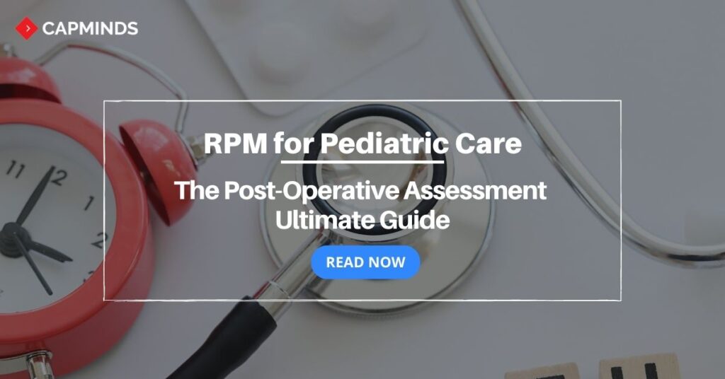 The Post-Operative Assessments Provided by RPM for Pediatric Care