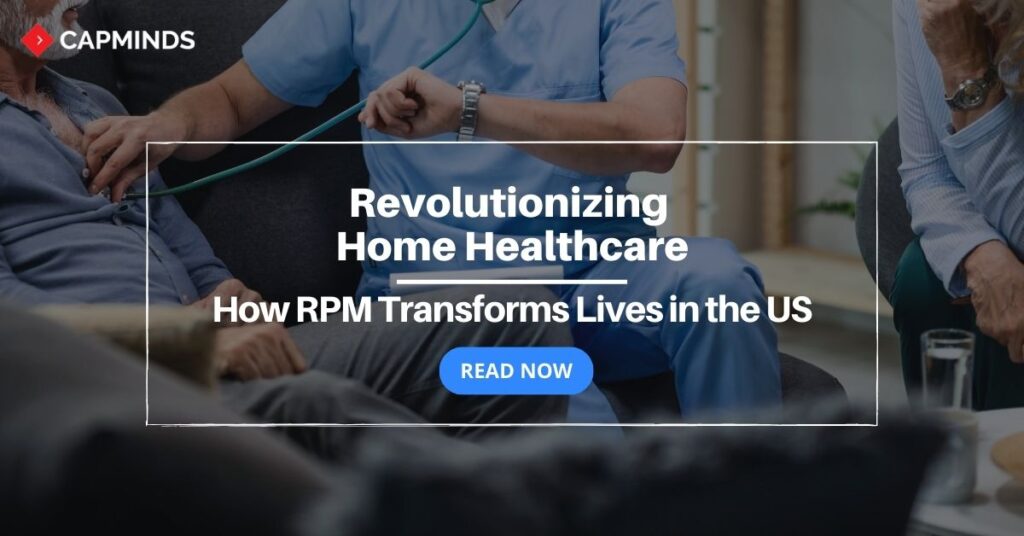 Revolutionizing Home Healthcare: How RPM Transforms Lives in the US