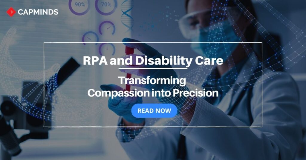 RPA and Disability Care: Transforming Compassion into Precision