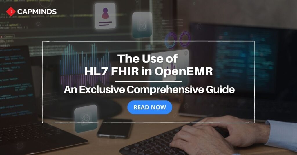 The Use of HL7 FHIR in OpenEMR: An Exclusive Comprehensive Guide