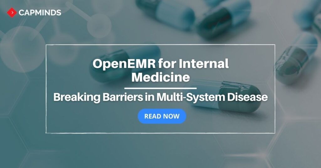 OpenEMR for Internal Medicine: Breaking Barriers in Multi-System Disease