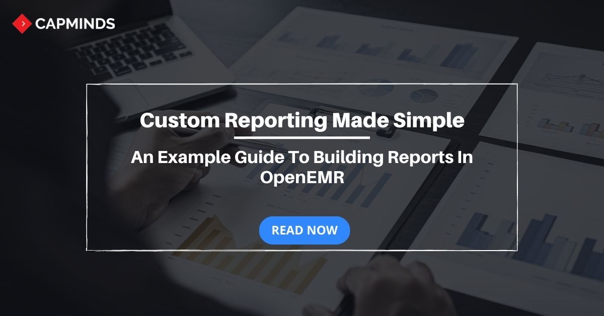Custom Reporting Made Simple An Example Guide to Building Reports in