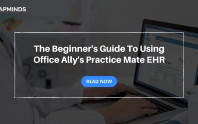 The Beginner's Guide To Using Office Ally's Practice Mate EHR