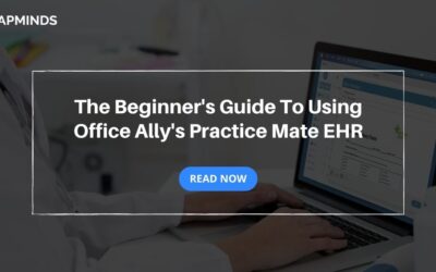 The Beginner's Guide To Using Office Ally's Practice Mate EHR