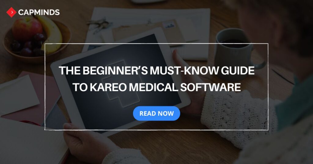 The Beginner’s Must-Know Guide to Kareo Medical Software
