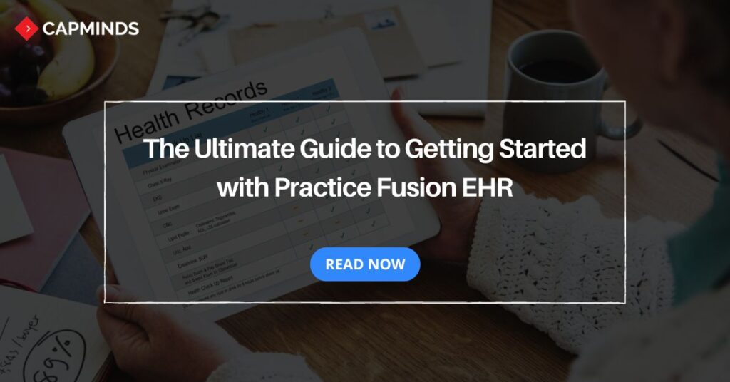 The Ultimate Guide to Getting Started with Practice Fusion EHR