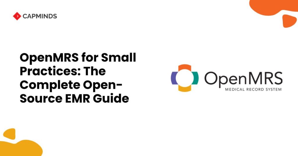 OpenMRS for Small Practices: The Complete Open-Source EMR Guide
