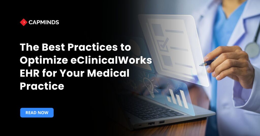 The Best Practices to Optimize eClinicalWorks EHR for Your Medical Practice