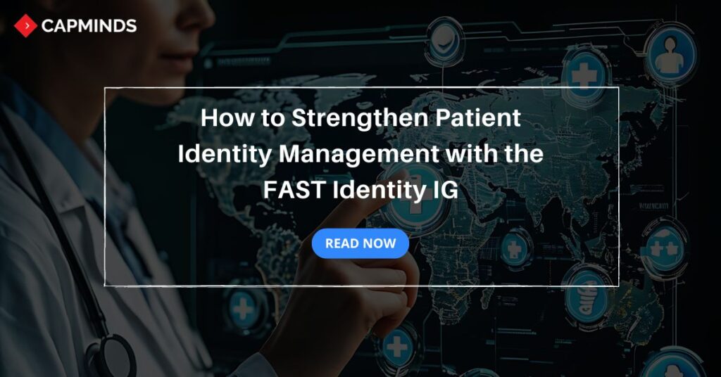 How to Strengthen Patient Identity Management with the FAST Identity IG