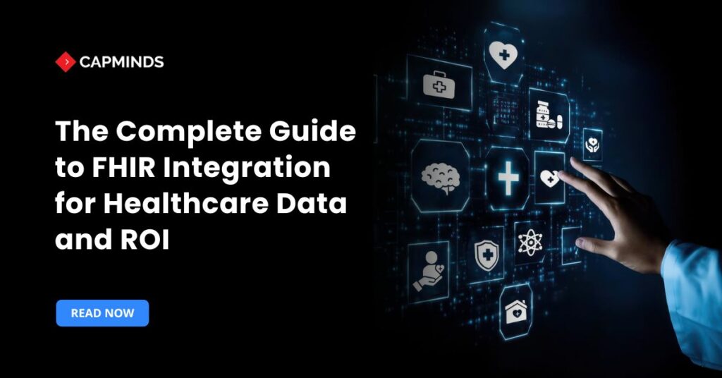 The Complete Guide to FHIR Integration for Healthcare Data and ROI