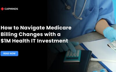 How to Navigate Medicare Billing Changes with a $1M Health IT Investment