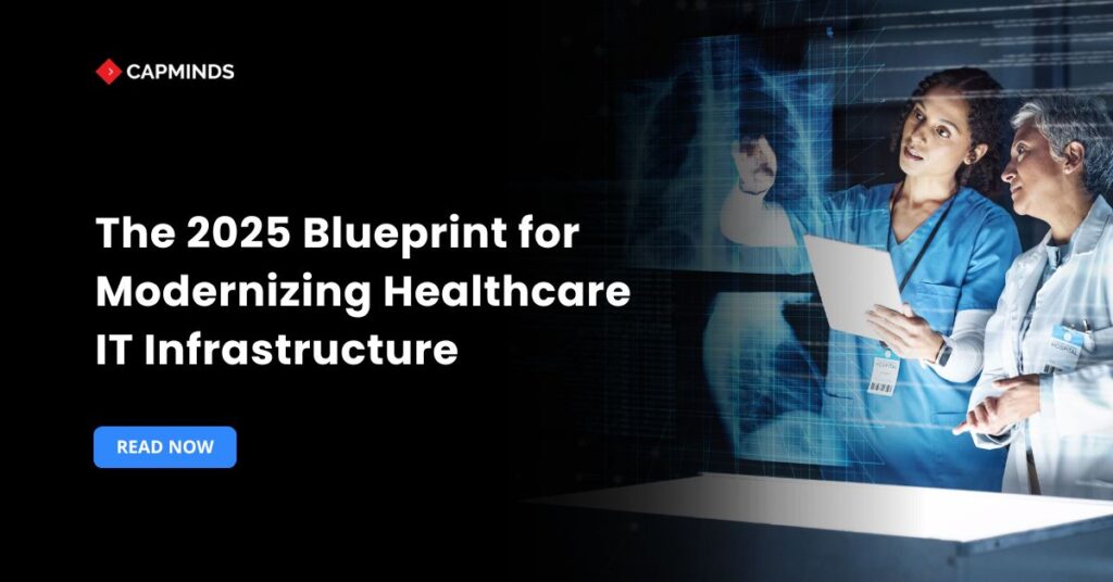 The 2025 Blueprint for Modernizing Healthcare IT Infrastructure