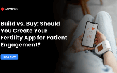 Build vs. Buy: Should You Create Your Fertility App for Patient Engagement?