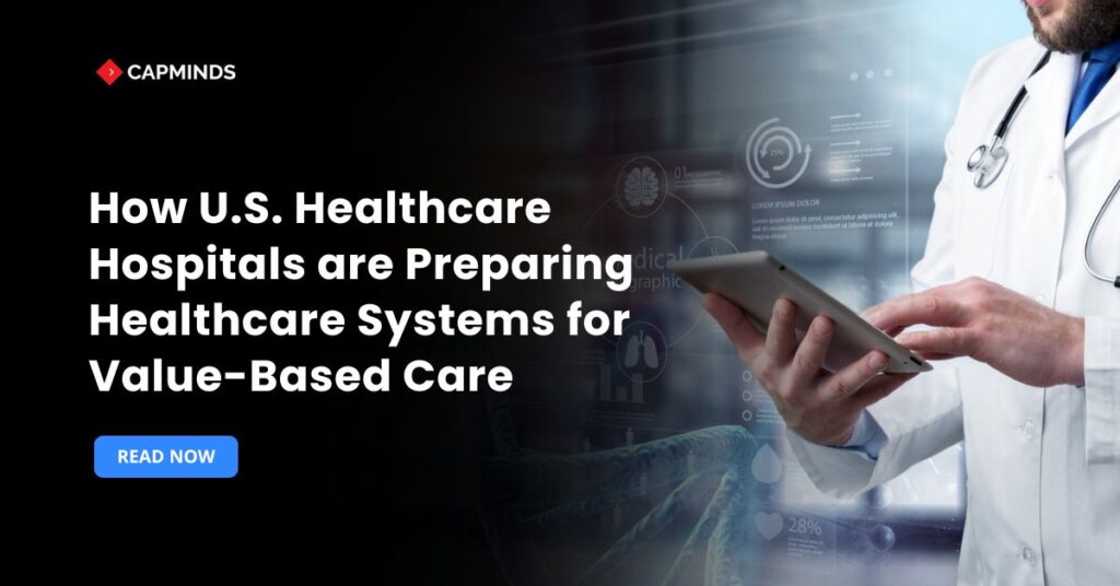 How U.S. Healthcare Hospitals are Preparing Healthcare Systems for Value-Based Care