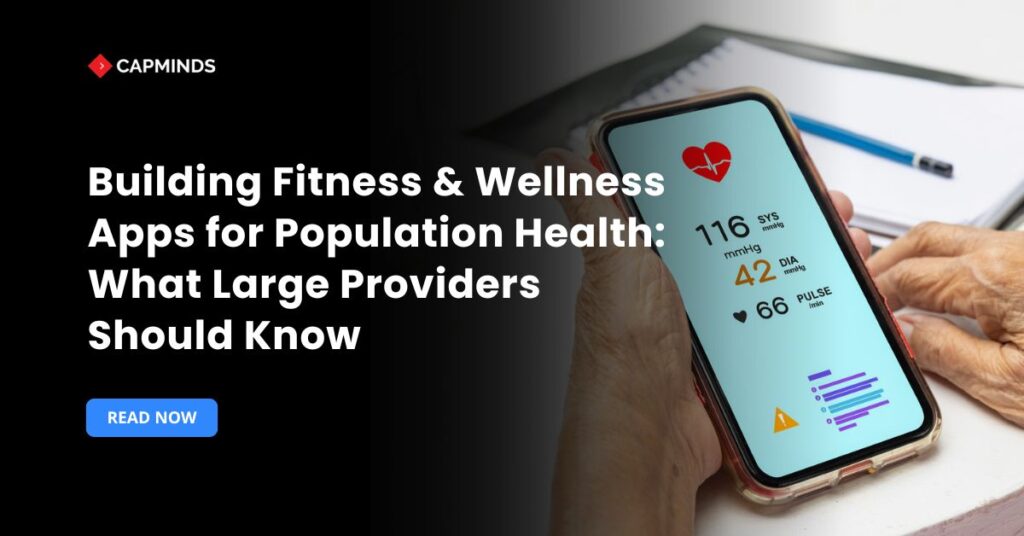 Building Fitness & Wellness Apps for Population Health: What Large Providers Should Know