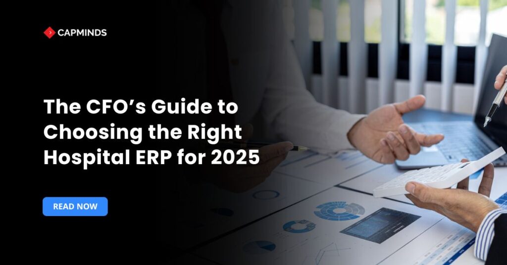 The CFO’s Guide to Choosing the Right Hospital ERP for 2025