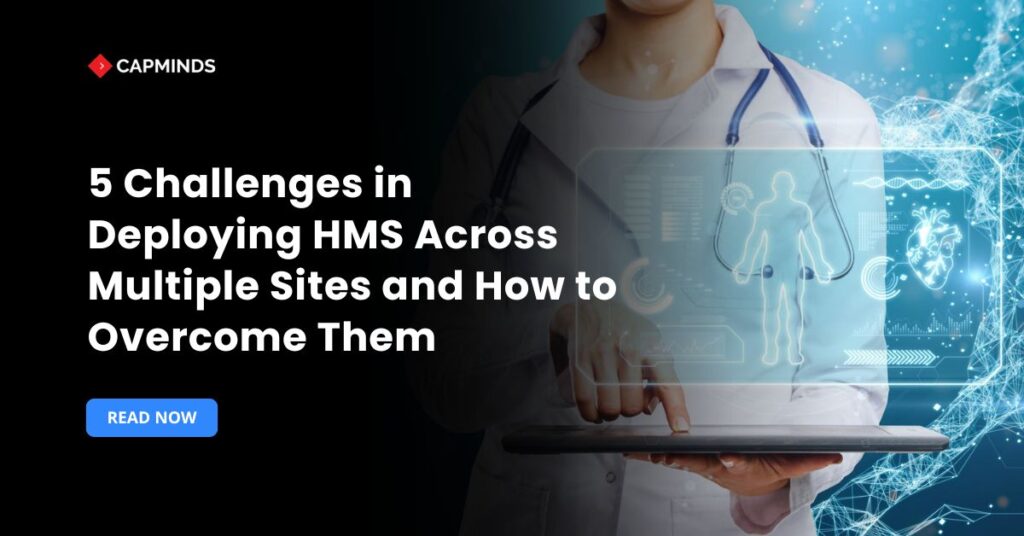 5 Challenges in Deploying HMS Across Multiple Sites and How to Overcome Them