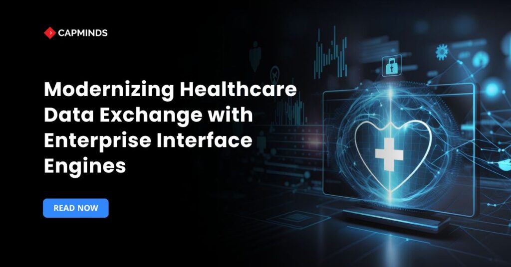 Modernizing Healthcare Data Exchange with Enterprise Interface Engines