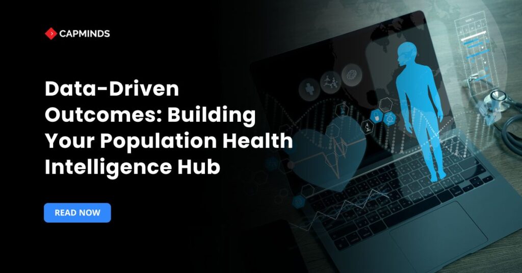 Data-Driven Outcomes: Building Your Population Health Intelligence Hub