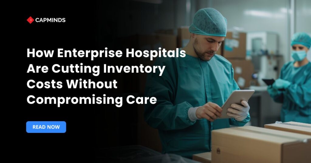Zero-Waste Inventory: How Enterprise Hospitals Are Cutting Supply Costs Without Compromising Care