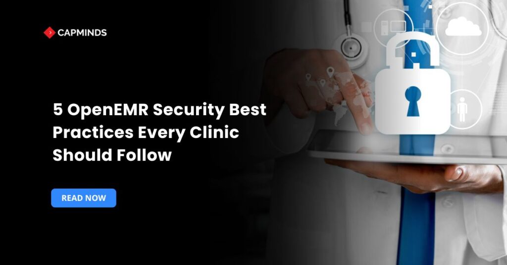 5 OpenEMR Security Best Practices Every Clinic Should Follow