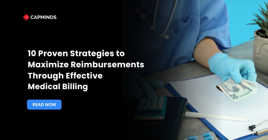 10 Proven Strategies to Maximize Reimbursements Through Effective Medical Billing