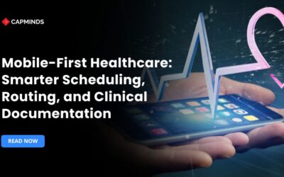Mobile-First Healthcare: Smarter Scheduling, Routing, and Clinical Documentation