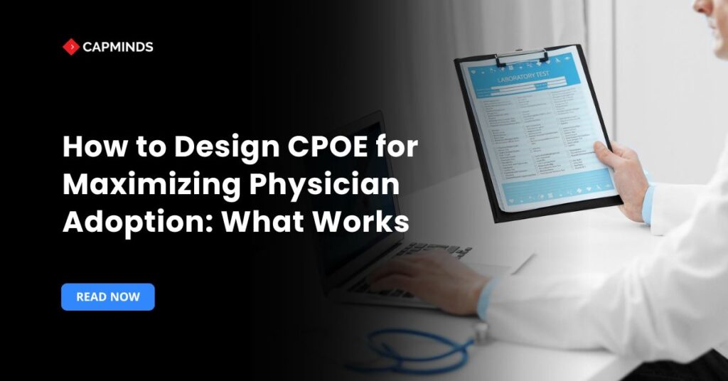 How to Design CPOE for Maximizing Physician Adoption: What Works